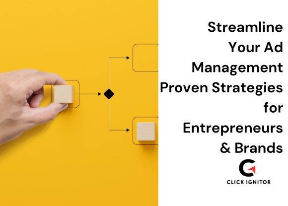 Streamline Your Ad Management: Proven Strategies for Entrepreneurs and Brands